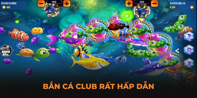 Bắn cá club rất hấp dẫn