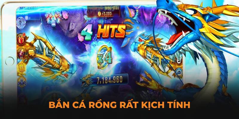 Bắn cá rồng rất kịch tính