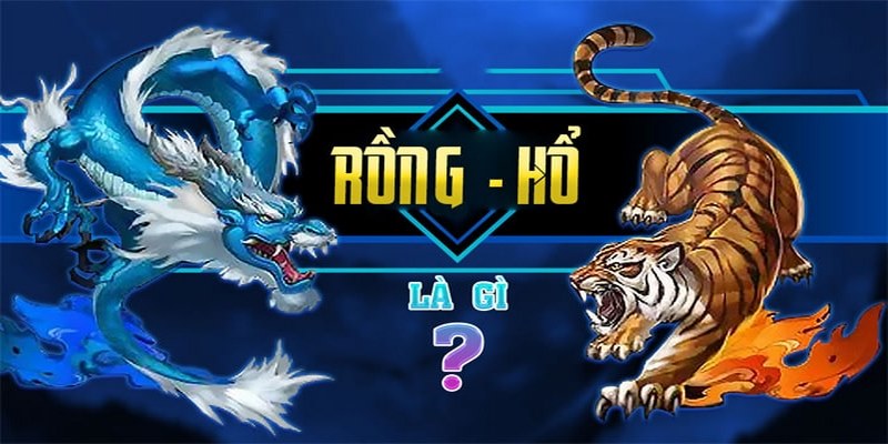 Khái quát chung về game Dragon Tiger