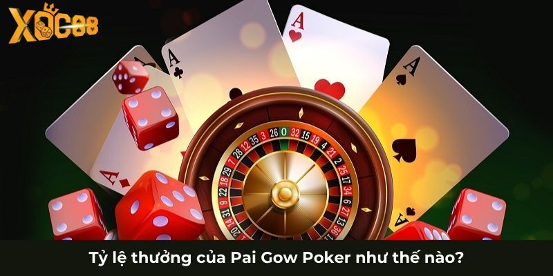 Tỷ lệ thưởng của Pai Gow Poker như thế nào?